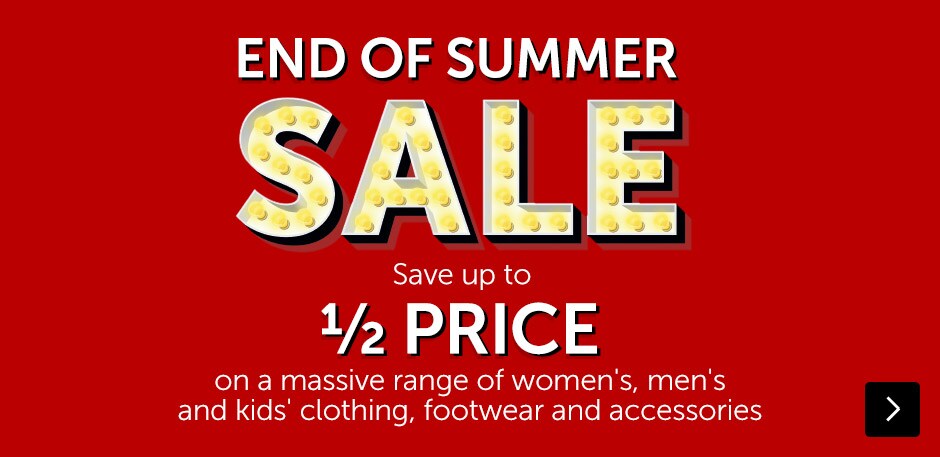 Save up to 1/2 price on a massive range of women's, men's and kids' clothing, footwear and accessories.