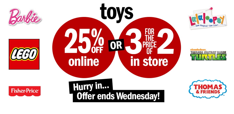 25% OFF toys online of 3 FOR 2 in store. Hurry in... offer ends ...