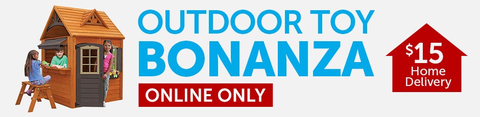Outdoor Toy Bonanza. Online only. $15 home delivery. Outdoor Toy Bonanza. Online only. $15 home delivery.