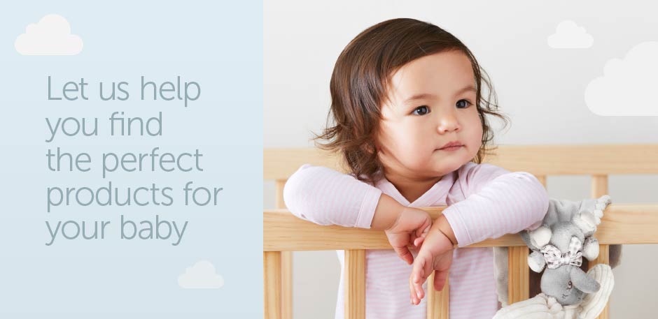 Let us help you find the perfect products for your baby. Let us help you find the perfect products for your baby.