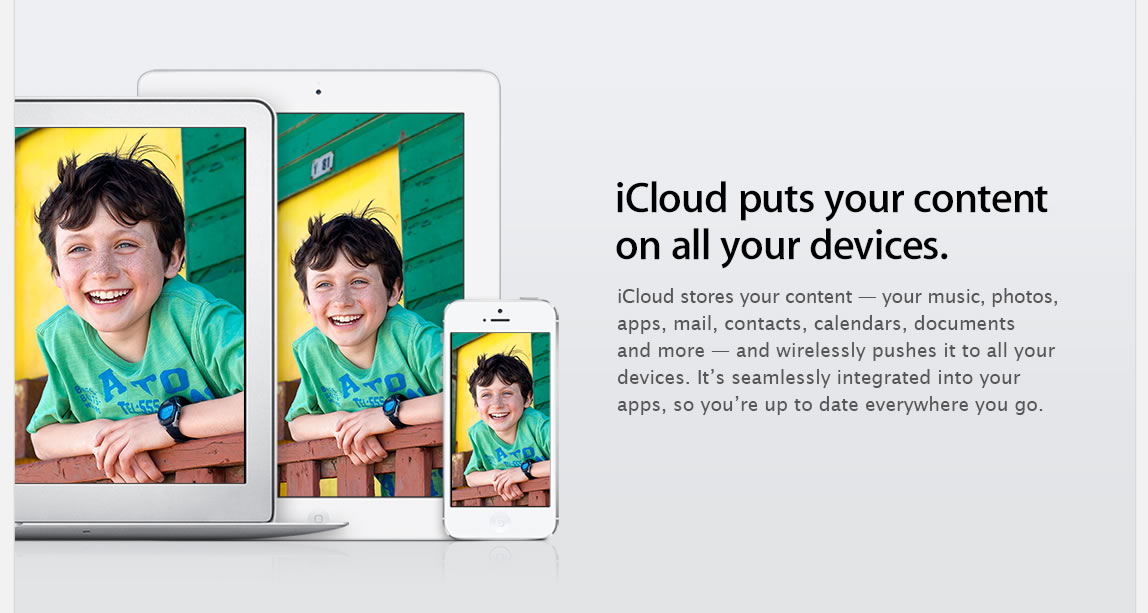 iCloud puts your content on all your devices.
