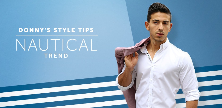 Donny's style tips - the Mens Nautical Trend