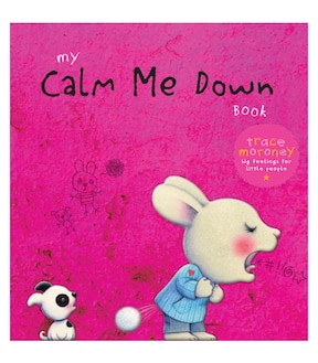 My Calm Me Down Book - Trace Moroney