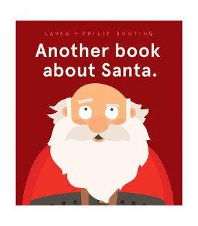 Another Book About Santa - Laura & Philip Bunting