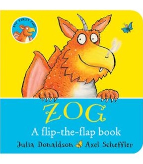 Zog: A Flip-The-Flap Book - Julia Donaldson