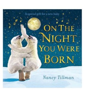 On The Night You Were Born - Nancy Tillman