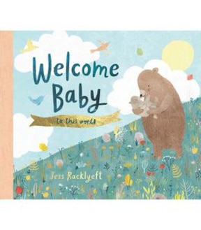 Welcome, Baby, To This World - Jess Racklyeft