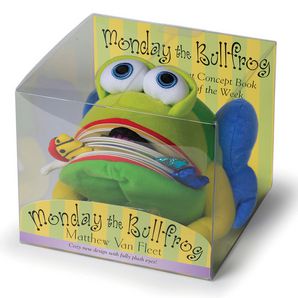 Monday the Bullfrog: A Huggable Puppet Concept Book About the Days of ...