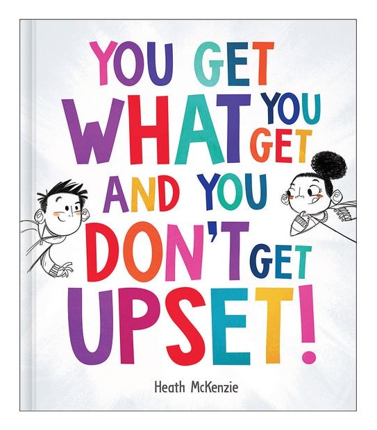 You Get What You Get And You Don’T Get Upset! - Heath Mckenzie