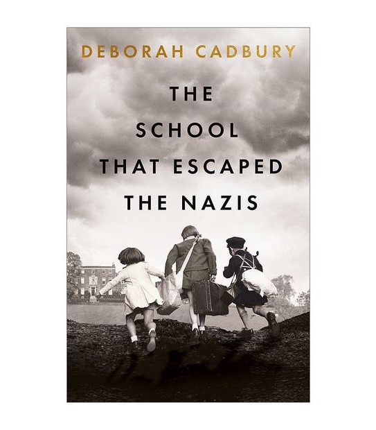 School that Escaped the Nazies - Deborah Cadbury