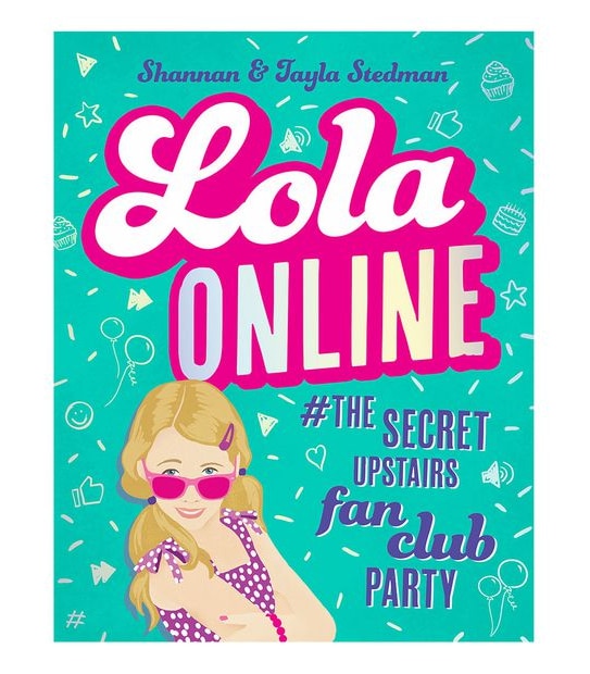 Lola Online #1: #TheSecretUpstairsFanClubParty - Shannan & Tayla Stedman