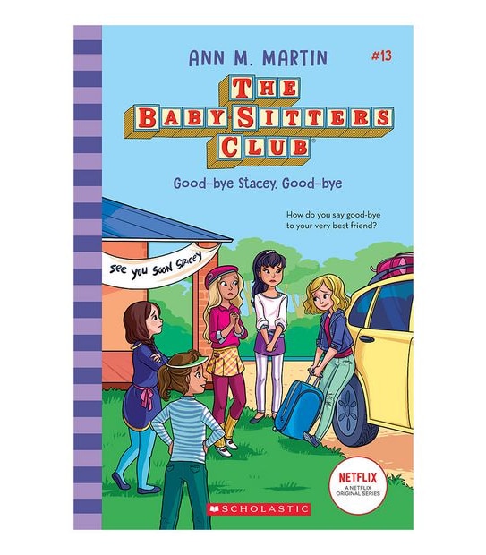 Baby-Sitters Club #13: Good-Bye Stacey, Good-Bye Netflix Edition - Ann M. Martin