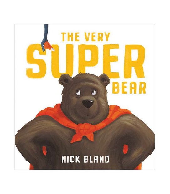 The Very Super Bear - Nick Bland