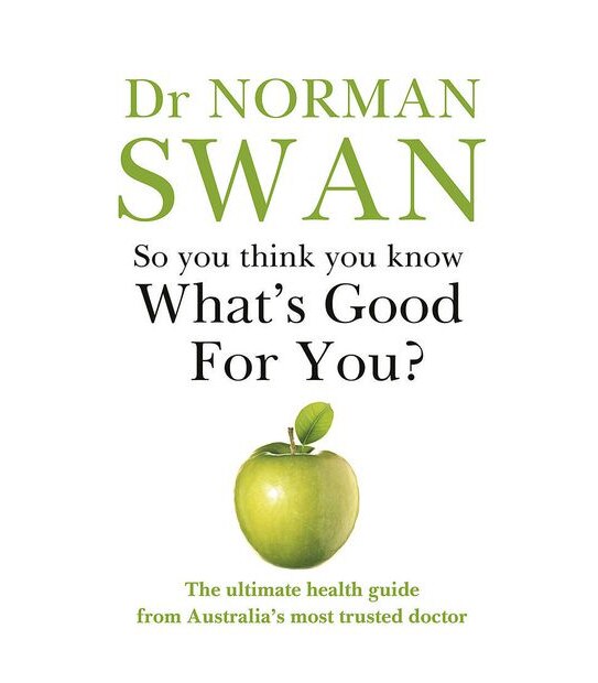So You Think You Know What's Good For You -  Norman Swan