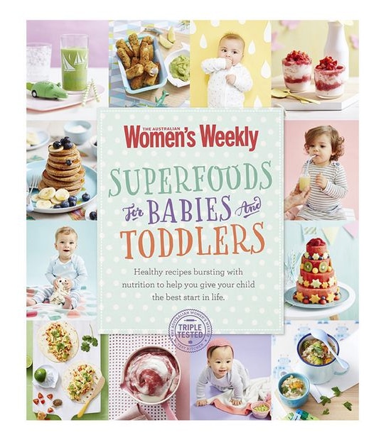 Superfoods for Babies and Toddlers - The Australian Women's Weekly