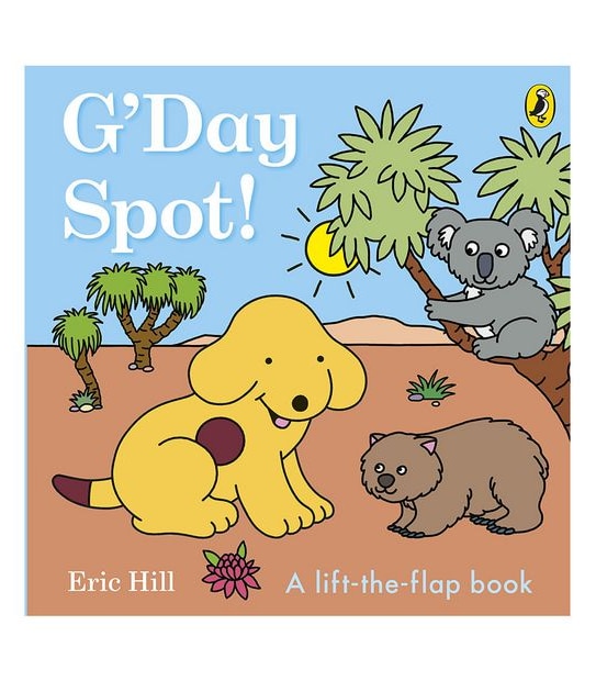 G'Day, Spot! - Eric Hill