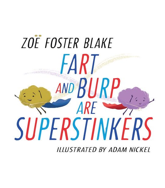 Fart And Burp Are Superstinkers - Zoë Foster Blake