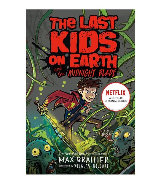 The Last Kids on Earth and the Midnight Blade - Max Brailler & Douglas Holgate
