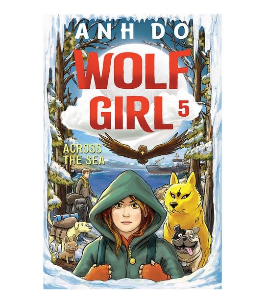 Across the Sea: Wolf Girl 5 - Anh Do, Illustrated By Lachlan Creagh