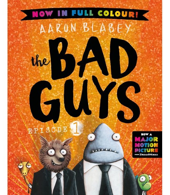 The Bad Guys: Episode 1: Full Colour Edition - Aaron Blabey
