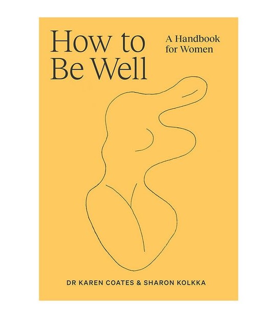 How To Be Well                                           - Karen Coates