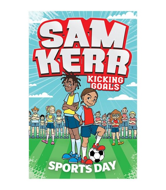 Sports Day: Sam Kerr: Kicking Goals #3 - Sam Kerr
