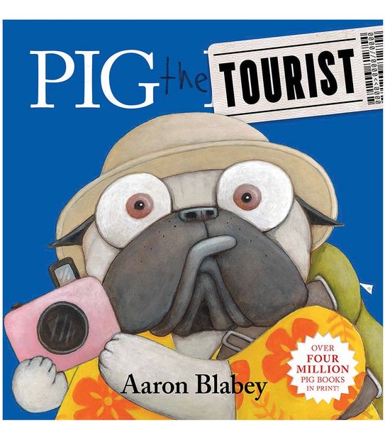 Pig The Tourist - Aaron Blabey