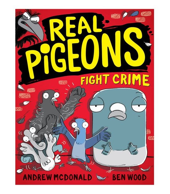 Real Pigeons Fight Crime (#1) - Andrew Mcdonald, Ben Wood