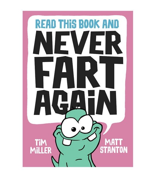 Read This Book And Never Fart Again - Tim Miller/Matt Stanton