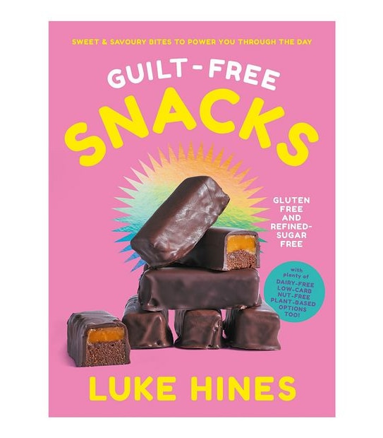 Guilt-Free Snacks!: Healthy Sweet & Savoury Snacks To Power You Through The Day - Luke Hines