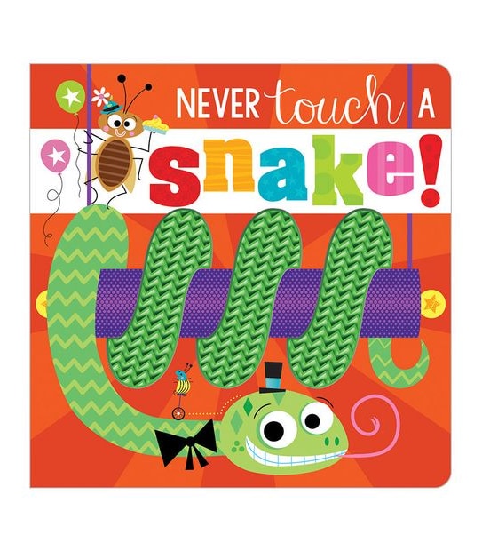 Never Touch A Snake!  - Rosie Greening