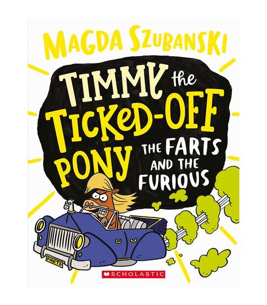 Timmy The Ticked Off Pony #4: The Farts And The Furious - Magda Szubanski