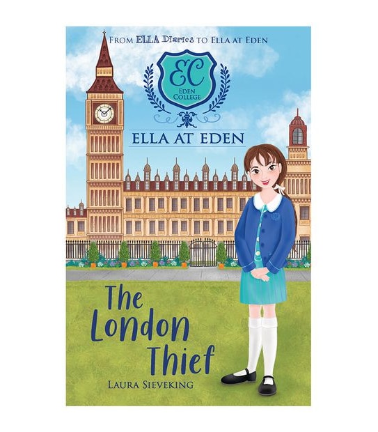 Ella At Eden #6 The London Thief - Laura Sieveking