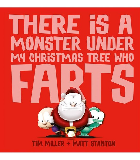 There is a Monster Under My Christmas Tree Who Farts by Tim Miller - Book
