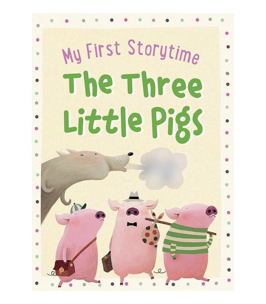 My First Storytime: the Three Little Pigs