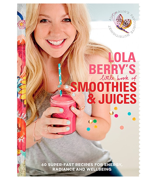 Lola Berry's Little Book of Smoothies & Juices
