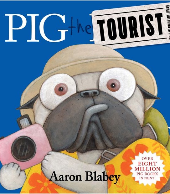 Pig The Tourist - Aaron Blabey
