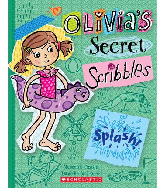 Olivia's Secret Scribbles #11: Splash! - Meredith Costain