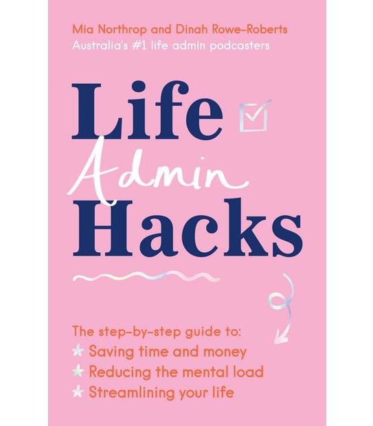 Life Admin Hacks - Mia Northrop/Dinah Rowe-Roberts