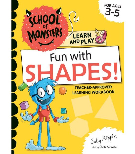 School Of Monsters Learn & Play: Fun With Shapes! - Sally Rippin & Chris Kennett