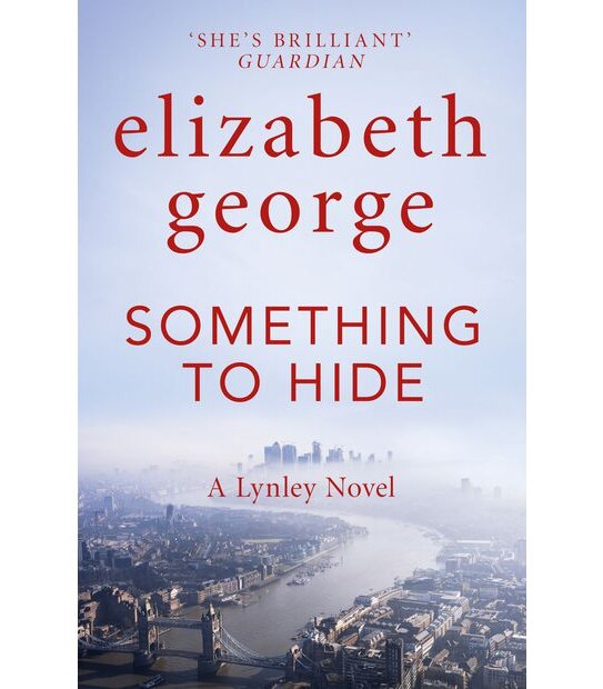 Something To Hide: Inspector Lynley Bk 21 - Elizabeth George