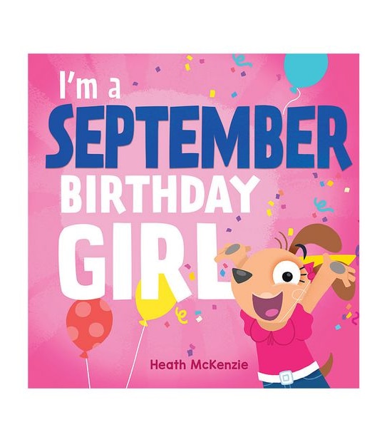 I'm A September Birthday Girl - Heath McKenzie