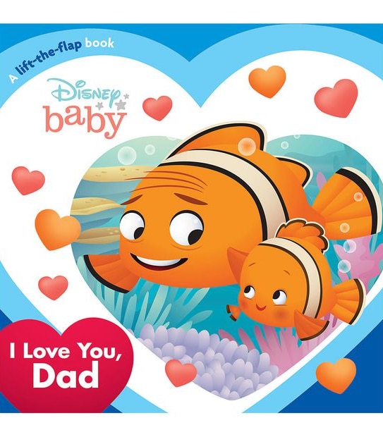 I Love You  Dad (Disney Baby: A Lift-the-flap Book)
