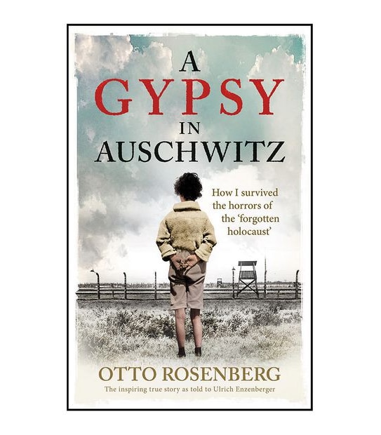 A Gypsy In Auschwitz - Otto Rosenberg
