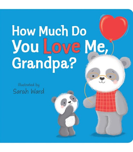 How Much Do You Love Me, Grandpa? - Sarah Ward