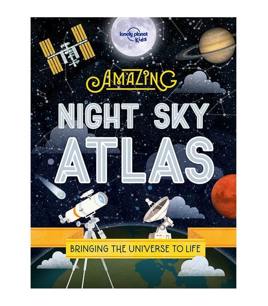 The Amazing Night Sky Atlas - Lonely Planet