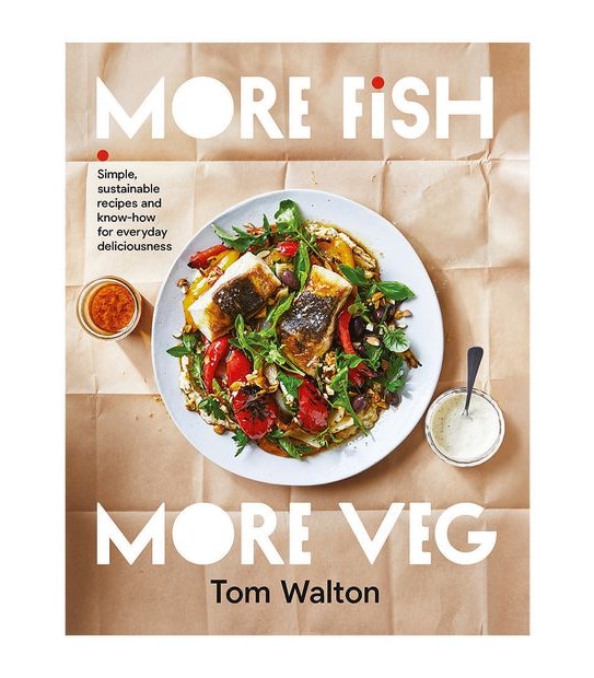 More Fish, More Veg - Tom Walton