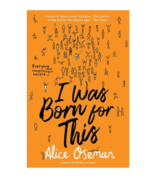 I Was Born for This - Alice Oseman