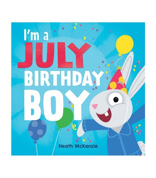 I'm A July Birthday Boy