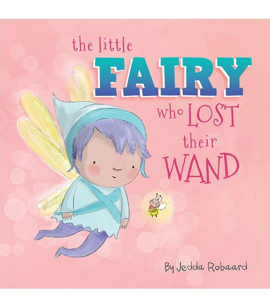 Little Fairy Who Lost Their Wand - Jedda Robaard